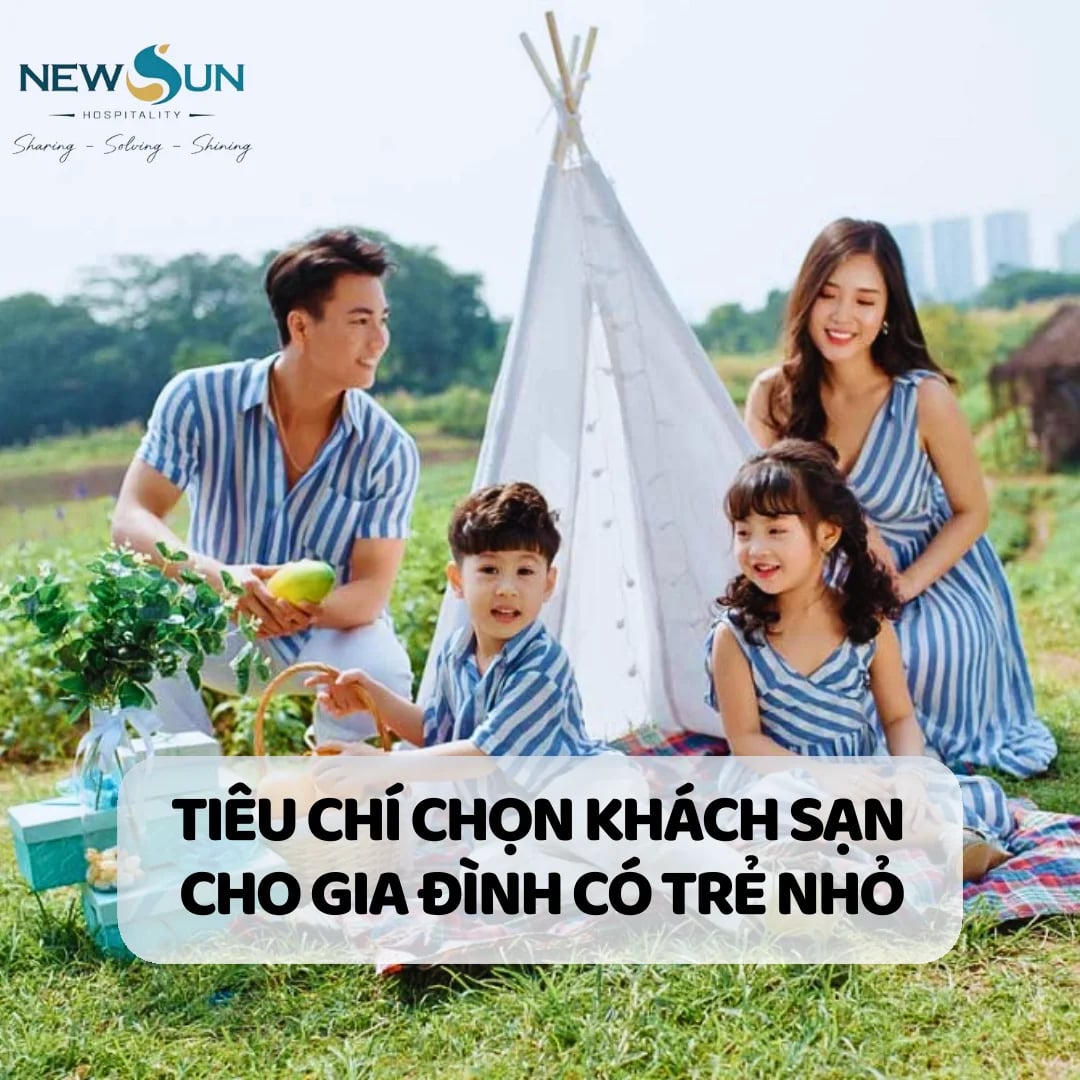 TIÊU CHÍ CHỌN KHÁCH SẠN CHO GIA ĐÌNH CÓ TRẺ NHỎ